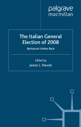 The Italian General Election of 2008: Berlusconi Strikes Back