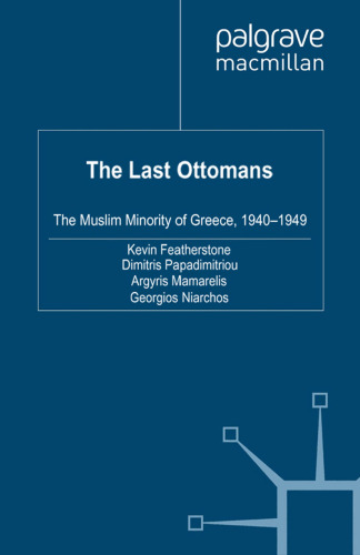 The Last Ottomans: The Muslim Minority of Greece 1940–1949