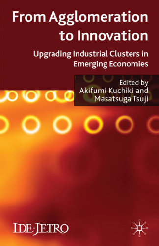 From Agglomeration to Innovation: Upgrading Industrial Clusters in Emerging Economies