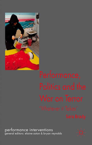 Performance, Politics, and the War on Terror: “Whatever It Takes”