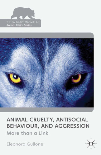 Animal Cruelty, Antisocial Behaviour, and Aggression: More than a Link