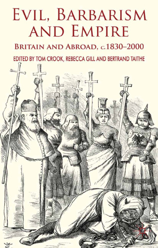 Evil, Barbarism and Empire: Britain and Abroad, c.1830–2000