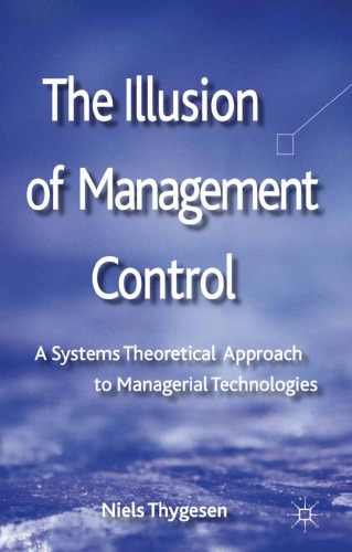 The Illusion of Management Control: A Systems Theoretical Approach to Managerial Technologies