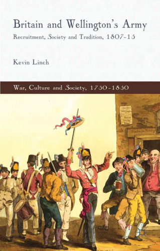 Britain and Wellington’s Army: Recruitment, Society and Tradition, 1807–15