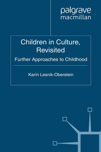 Children in Culture, Revisited: Further Approaches to Childhood