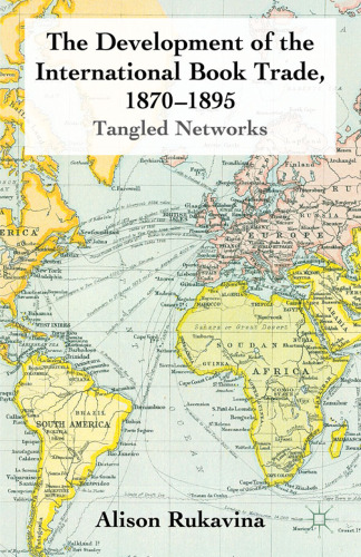 The Development of the International Book Trade, 1870–1895: Tangled Networks