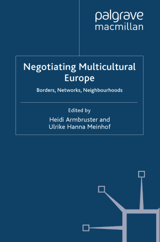 Negotiating Multicultural Europe: Borders, Networks, Neighbourhoods