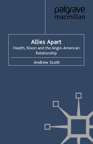 Allies Apart: Heath, Nixon and the Anglo-American Relationship