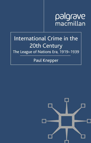 International Crime in the 20th Century: The League of Nations Era, 1919–1939