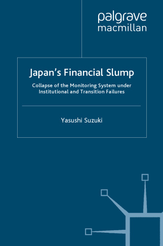 Japan’s Financial Slump: Collapse of the Monitoring System under Institutional and Transition Failures