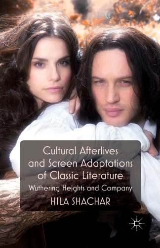 Cultural Afterlives and Screen Adaptations of Classic Literature: Wuthering Heights and Company