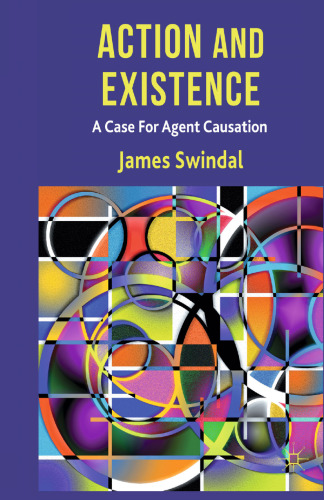 Action and Existence: A Case for Agent Causation