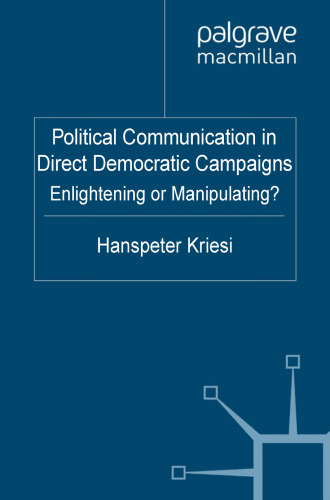 Political Communication in Direct Democratic Campaigns: Enlightening or Manipulating?