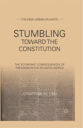 Stumbling Toward the Constitution: The Economic Consequences of Freedom in the Atlantic World