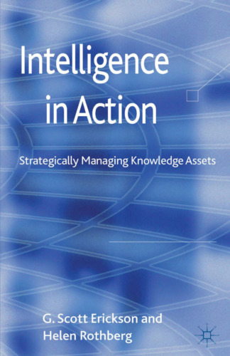 Intelligence in Action: Strategically Managing Knowledge Assets
