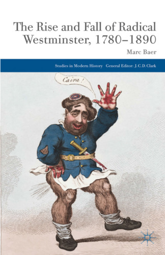 The Rise and Fall of Radical Westminster, 1780–1890