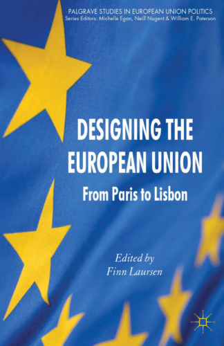 Designing the European Union: From Paris to Lisbon
