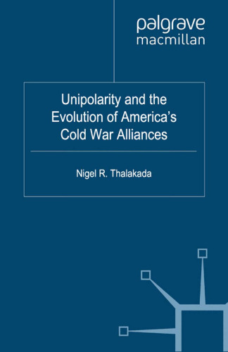 Unipolarity and the Evolution of America’s Cold War Alliances