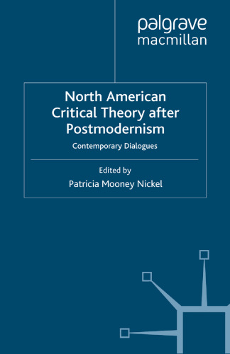 North American Critical Theory After Postmodernism: Contemporary Dialogues