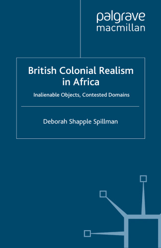 British Colonial Realism in Africa: Inalienable Objects, Contested Domains