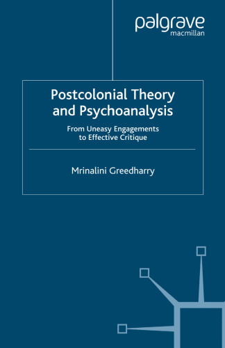 Postcolonial Theory and Psychoanalysis: From Uneasy Engagements to Effective Critique