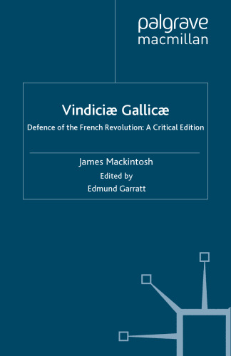 Vindiciæ Gallicæ: Defence of the French Revolution: a Critical Edition