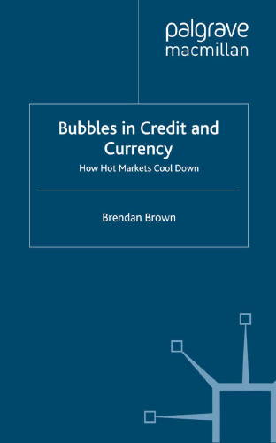 Bubbles in Credit and Currency: How Hot Markets Cool Down