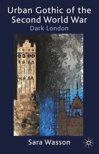 Urban Gothic of the Second World War: Dark London