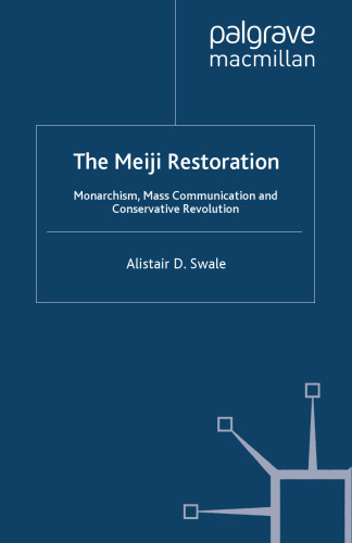 The Meiji Restoration: Monarchism, Mass Communication and Conservative Revolution