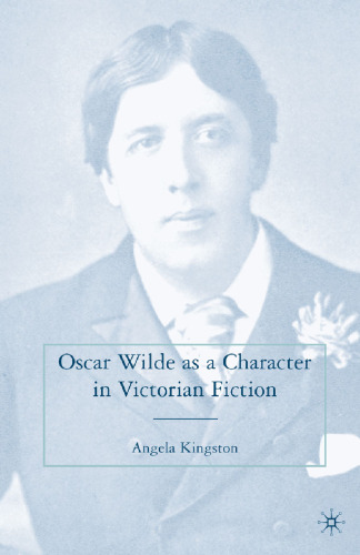 Oscar Wilde as a Character in Victorian Fiction