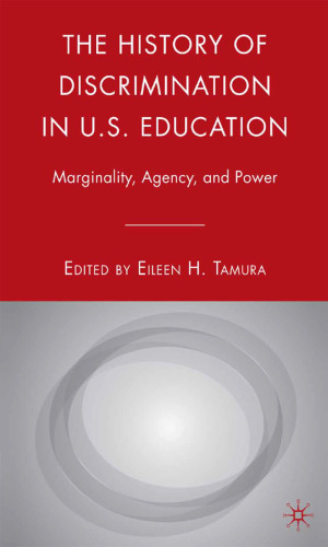 The History of Discrimination in U.S. Education: Marginality, Agency, and Power