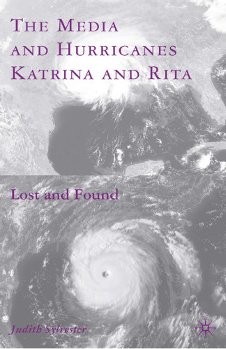 The Media and Hurricanes Katrina and Rita: Lost and Found