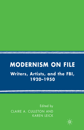 Modernism on File: Writers, Artists, and the FBI, 1920–1950