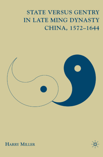 State versus Gentry in Late Ming Dynasty China, 1572–1644