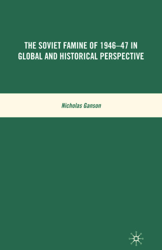 The Soviet Famine of 1946–47 in Global and Historical Perspective