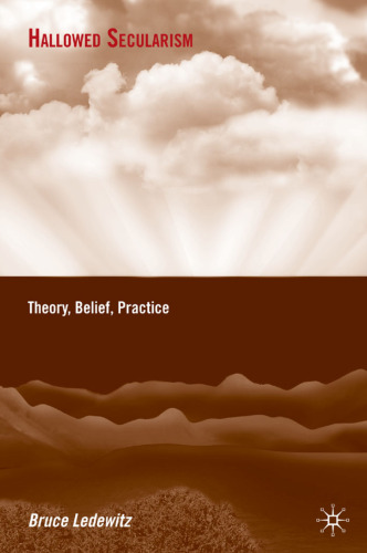 Hallowed Secularism: Theory, Belief, Practice