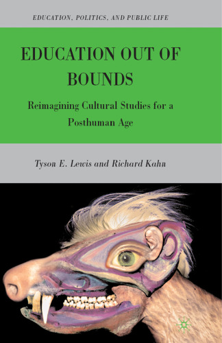 Education Out of Bounds: Reimagining Cultural Studies for a Posthuman Age