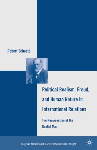 Political Realism, Freud, and Human Nature in International Relations: The Resurrection of the Realist Man