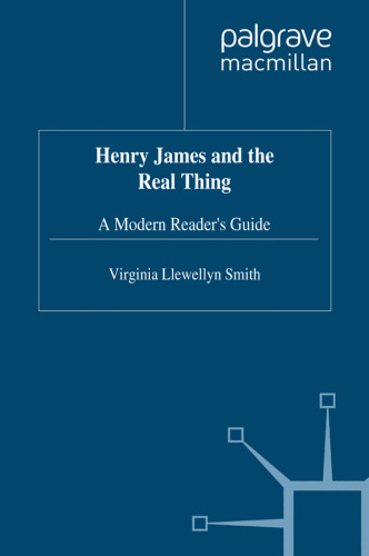 Henry James and the Real Thing: A Modern Reader’s Guide