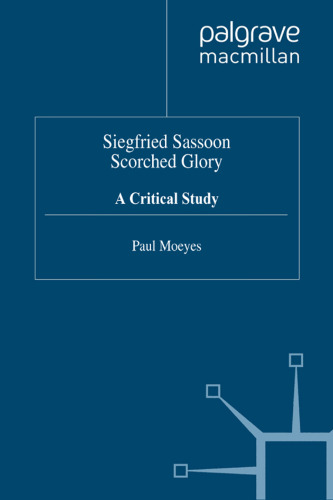 Siegfried Sassoon Scorched Glory: A Critical Study
