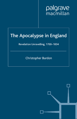 The Apocalypse in England: Revelation Unravelling, 1700–1834