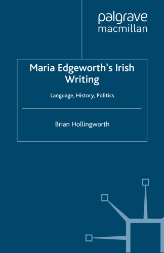 Maria Edgeworth’s Irish Writing: Language, History, Politics