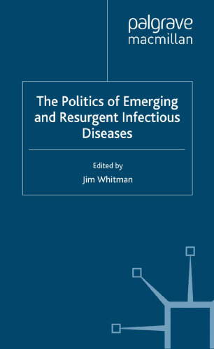 The Politics of Emerging and Resurgent Infectious Diseases