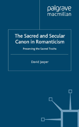 The Sacred and Secular Canon in Romanticism: Preserving the Sacred Truths