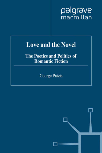 Love and the Novel: The Poetics and Politics of Romantic Fiction