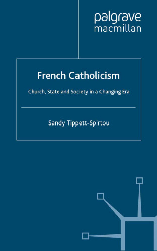 French Catholicism: Church, State and Society in a Changing Era