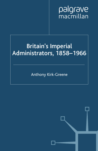 Britain’s Imperial Administrators, 1858–1966