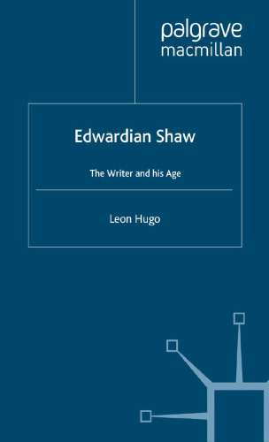 Edwardian Shaw: The Writer and his Age