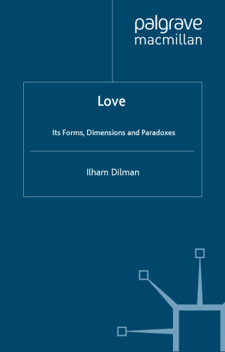 Love: Its Forms, Dimensions and Paradoxes