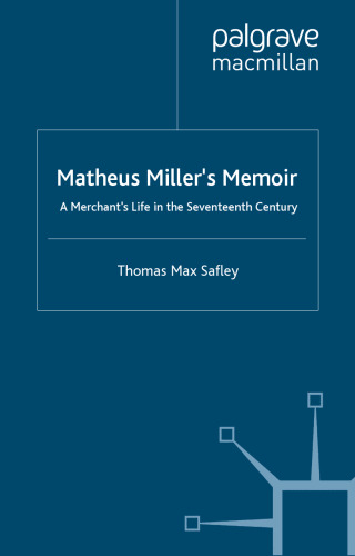 Matheus Miller’s Memoir: A Merchant’s Life in the Seventeenth Century